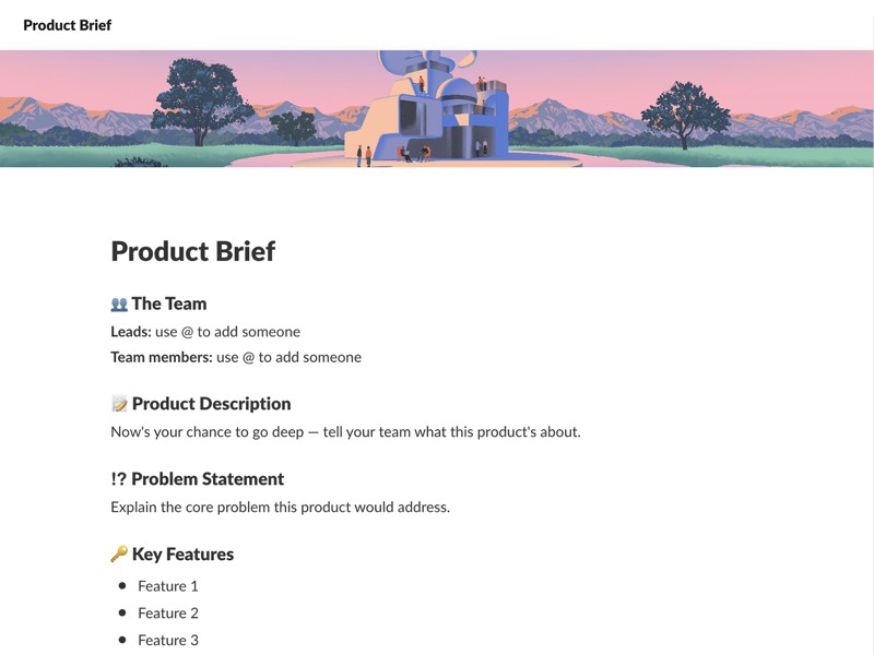 Define goals, features, and success metrics, then collaborate and refine details directly in Slack.