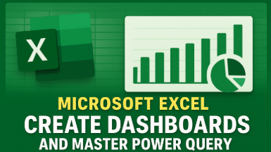 Microsoft Excel - Create Dashboards and Master Power Query Microsoft Excel - Create Dashboards and Master Power Query