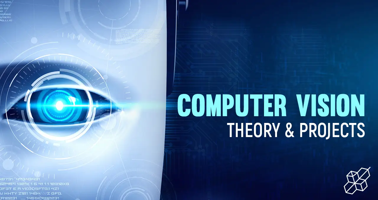 Computer Vision in Python for Beginners (Theory & Projects)
