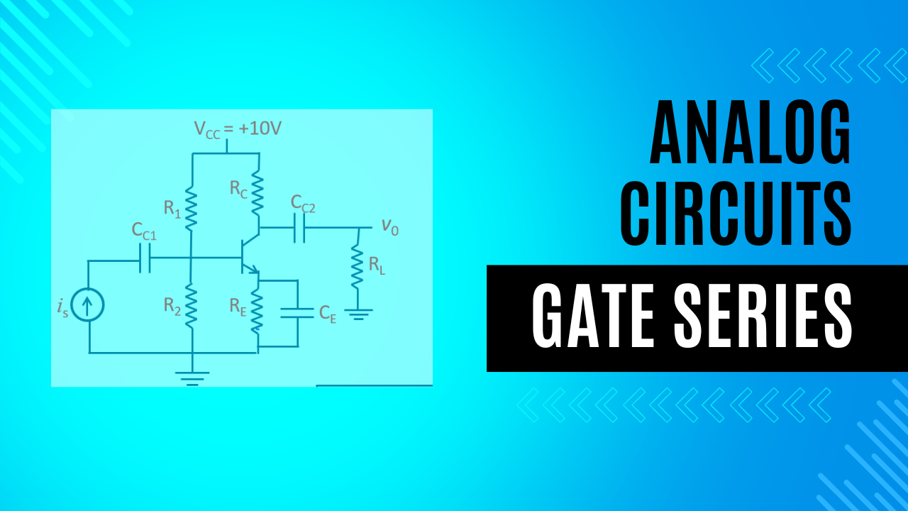 Analog Circuits for GATE Aspirants Analog Circuits for GATE Aspirants