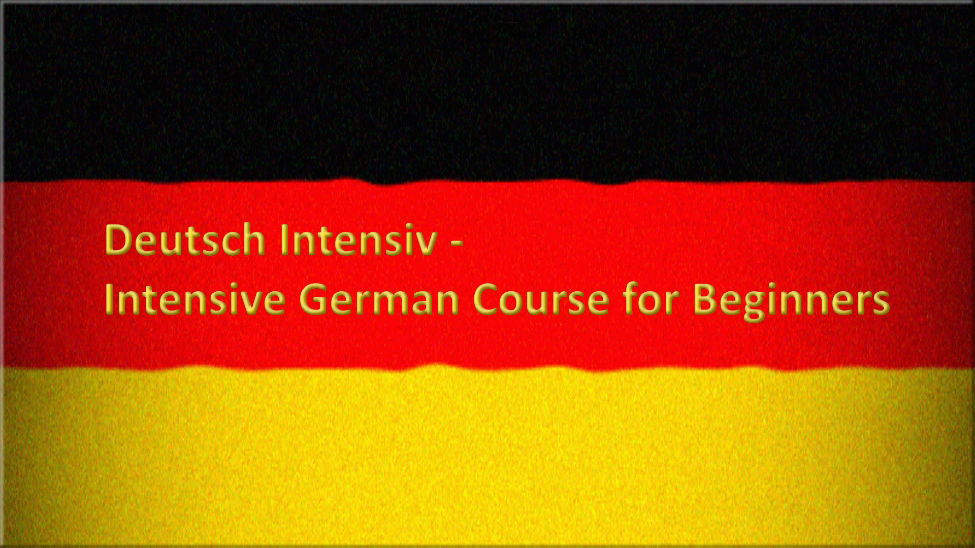 Intensive German Course For Beginners - Deutsch Intensiv