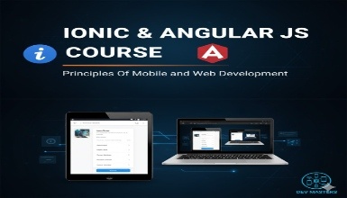 Ionic & Angular JS Course: Principles Of Mobile & Web Dev Ionic & Angular JS Course: Principles Of Mobile & Web Dev