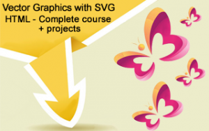 Vector Graphics with SVG & HTML - Complete course with projects Vector Graphics with SVG & HTML - Complete course with projects