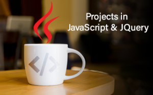 Master JavaScript & JQuery with real world Projects Master JavaScript & JQuery with real world Projects