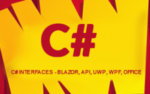 C# interfaces - Blazor, API, UWP, WPF, Office C# interfaces - Blazor, API, UWP, WPF, Office