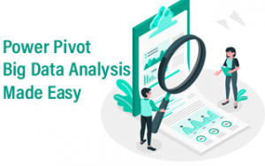 Power Pivot: Big Data Analysis Made Easy Power Pivot: Big Data Analysis Made Easy