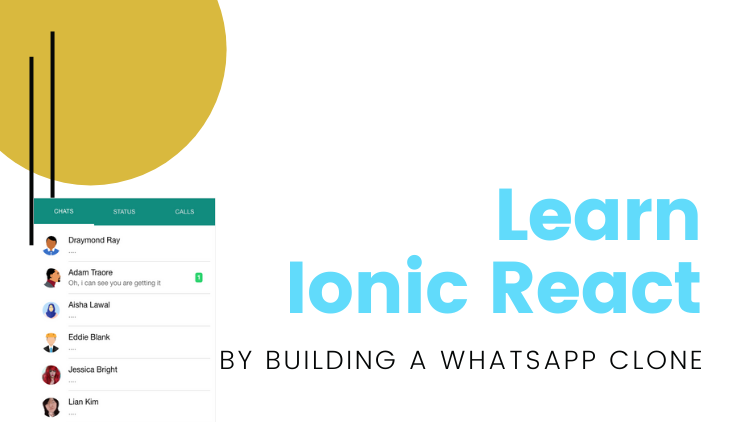Building A WhatsApp Clone with Ionic React Framework Building A WhatsApp Clone with Ionic React Framework