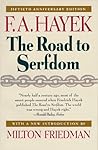 The Road to Serfdom by Friedrich A. Hayek The Road to Serfdom by Friedrich A. Hayek