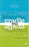 Cradle to Cradle by William McDonough Cradle to Cradle by William McDonough