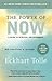 The Power of Now by Eckhart Tolle The Power of Now by Eckhart Tolle