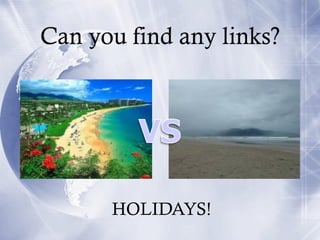 HOLIDAYS!
 