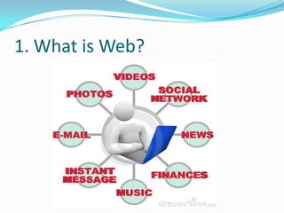 1. What is Web?

 