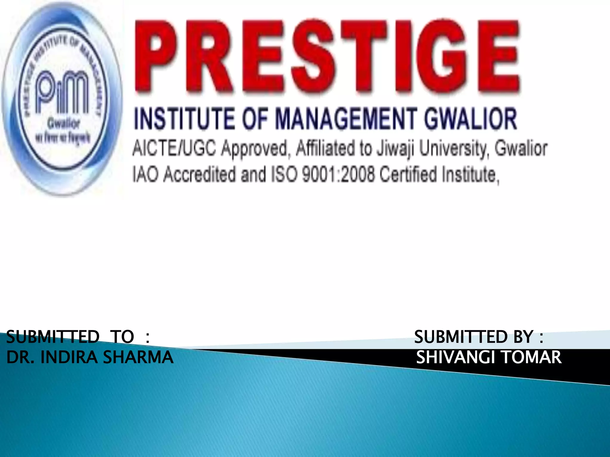 SUBMITTED TO : SUBMITTED BY :
DR. INDIRA SHARMA SHIVANGI TOMAR
 
