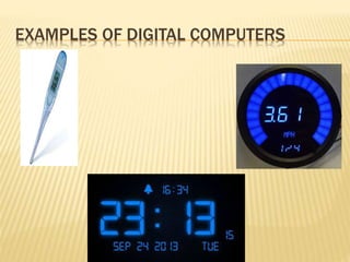 EXAMPLES OF DIGITAL COMPUTERS
 