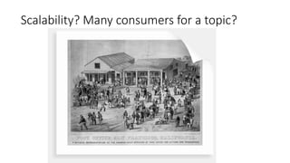 Scalability? Many consumers for a topic?
 