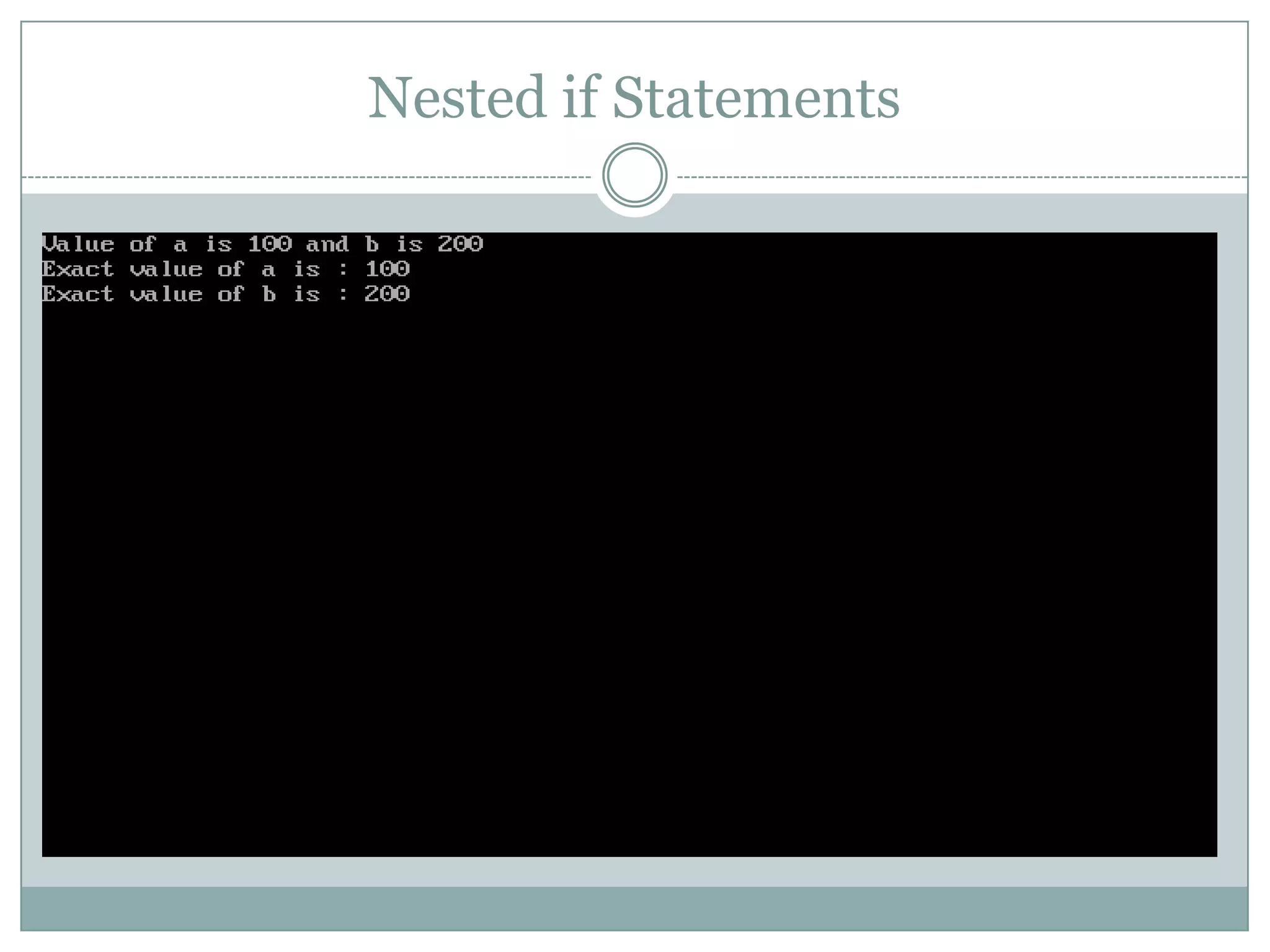 Nested if Statements
 