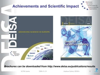 SC&apos;08 Austin                      2008-11-19Andreas Schott, DEISA 47Evolution of Supercomputing ResourcesDEISA partners´ compute resources at DEISA project start:~ 30 TF aggregated peak performance2004DEISA partners´ resources at DEISA2 project start:Over 1 PF aggregated peak performance on state-of-the art supercomputers2008Cray XT4 and XT5, LinuxIBM Power5, Power6, AIX / LinuxIBM BlueGene/P, Linux (frontend)IBM PowerPC, Linux (MareNostrum)SGI ALTIX 4700 (Itanium2 Montecito), LinuxNEC SX8 vector system, Super UXSystems interconnected with dedicated 10Gb/s network links provided by GEANT2 and NRENsFixed fraction of resources dedicated to DEISA usage