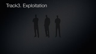 Track3. Exploitation 
 