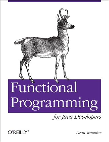 Functional Programming for Java Developers: Tools for Better Concurrency, Abstraction, and Agility
