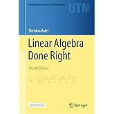 Linear Algebra Done Right (Undergraduate Texts in Mathematics)