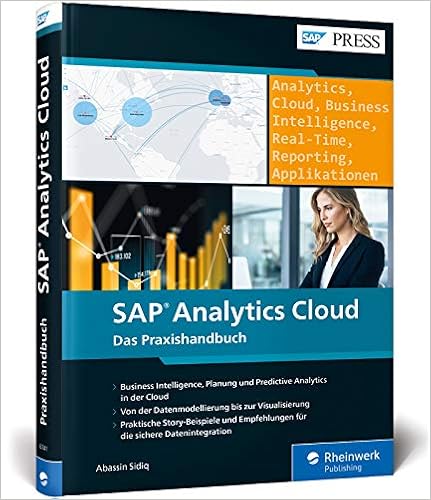 SAP Analytics Cloud: Reporting, Planung, Predictive Analytics und Anwendungsdesign