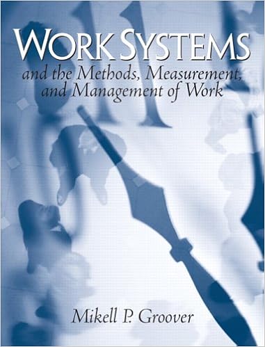Work Systems: The Methods, Measurement & Management of Work