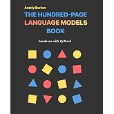 The Hundred-Page Language Models Book: hands-on with PyTorch (The Hundred-Page Books)