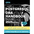 PostgreSQL DBA (v17, v16, v15, v14, v13) - 2025 2nd Edition: Full PostgreSQL Database Administrator's Guide, Secret DBA skill
