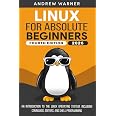Linux for Absolute Beginners: An Introduction to the Linux Operating System, Including Commands, Editors, and Shell Programmi