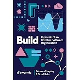 Build: Elements of an Effective Software Organization