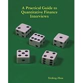 A Practical Guide To Quantitative Finance Interviews