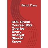 SQL Crash Course: 100 Queries Every Analyst Should Know