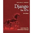 Django for APIs, 5th Edition: Build Web APIs with Python and Django