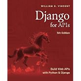 Django for APIs, 5th Edition: Build Web APIs with Python and Django