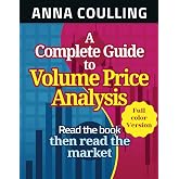 A Complete Guide To Volume Price Analysis: Full Colour Version