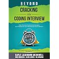 Beyond Cracking the Coding Interview: Pass Tough Coding Interviews, Get Noticed, and Negotiate Successfully (Cracking the Int