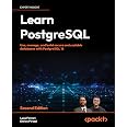 Learn PostgreSQL: Use, manage, and build secure and scalable databases with PostgreSQL 16