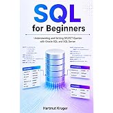 SQL for Beginners: Understanding and Writing SELECT Queries with Oracle SQL and SQL Server