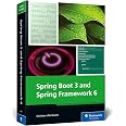 Spring Boot 3 and Spring Framework 6: Build Scalable, Modern Java Applications with Spring and Spring Boot—From Fundamentals