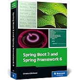 Spring Boot 3 and Spring Framework 6: Build Scalable, Modern Java Applications with Spring and Spring Boot—From Fundamentals