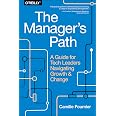 The Manager's Path: A Guide for Tech Leaders Navigating Growth and Change