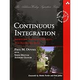 Continuous Integration: Improving Software Quality and Reducing Risk (Addison-Wesley Signature Series (Fowler))