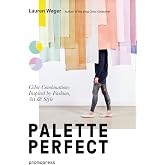 Color Collective's Palette Perfect: Color Combinations Inspired by Fashion, Art and Style