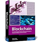 Blockchain: The Comprehensive Guide to Blockchain Development, Ethereum, Solidity, and Smart Contracts (Rheinwerk Computing)