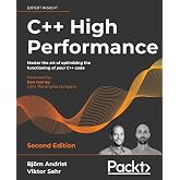 C++ High Performance: Master the art of optimizing the functioning of your C++ code, 2nd Edition