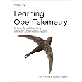 Learning OpenTelemetry: Setting Up and Operating a Modern Observability System