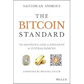 The Bitcoin Standard: The Decentralized Alternative to Central Banking