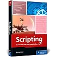 Scripting: Automation with Bash, PowerShell, and Python—Automate Everyday IT Tasks from Backups to Web Scraping in Just a Few