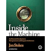 Inside the Machine: An Illustrated Introduction to Microprocessors and Computer Architecture