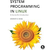 System Programming in Linux: A Hands-On Introduction